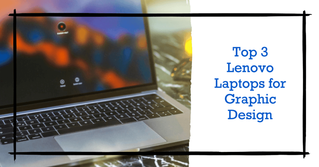 Lenovo Laptops for Graphic Design