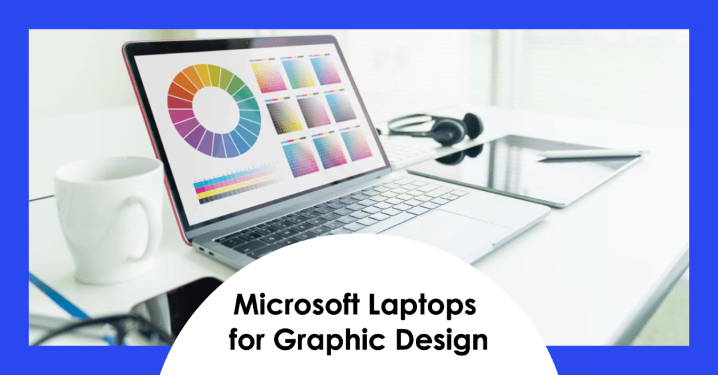 Microsoft Laptops for Graphic Design