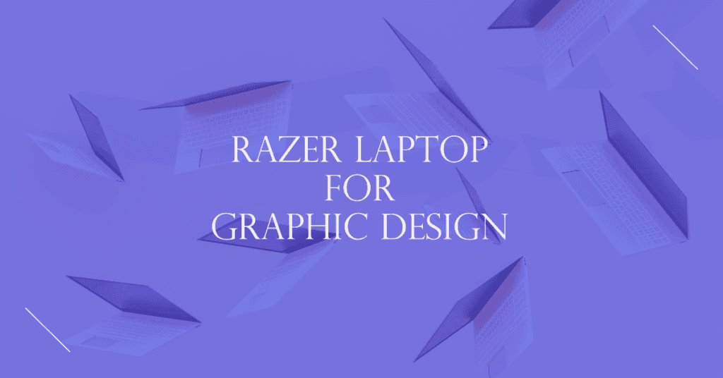 Razer laptops for graphic design